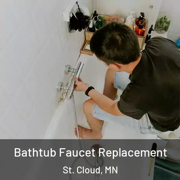  Bathtub Faucet Replacement St. Cloud, MN